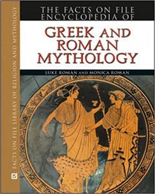  Encyclopedia of Greek and Roman Mythology (Facts on File Library of Religion and Mythology) 