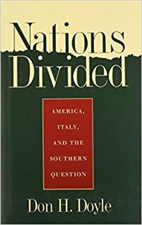  Nations Divided: America, Italy, and the Southern Question (Georgia Southern University Jack N. and Addie D. Averitt Lecture Ser.) 