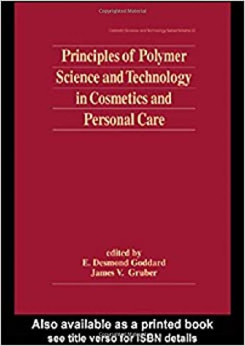  Principles of Polymer Science and Technology in Cosmetics and Personal Care (Cosmetic Science and Technology) 