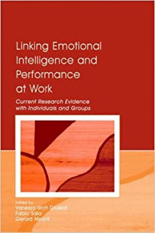  Linking Emotional Intelligence and Performance at Work: Current Research Evidence With Individuals and Groups 