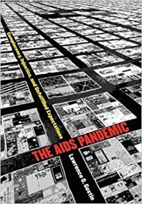  The AIDS Pandemic: Complacency, Injustice, and Unfulfilled Expectations (Studies in Social Medicine) 