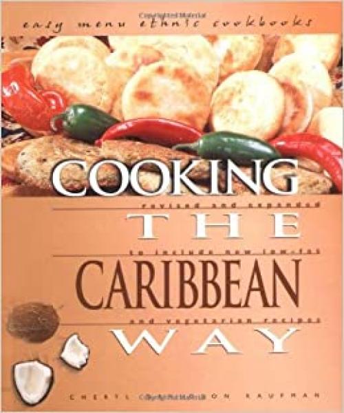  Cooking the Caribbean Way: To Include New Low-Fat and Vegetarian Recipes (Easy Menu Ethnic Cookbooks) 