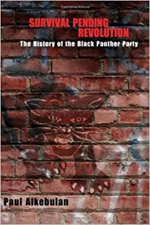  Survival Pending Revolution: The History of the Black Panther Party 