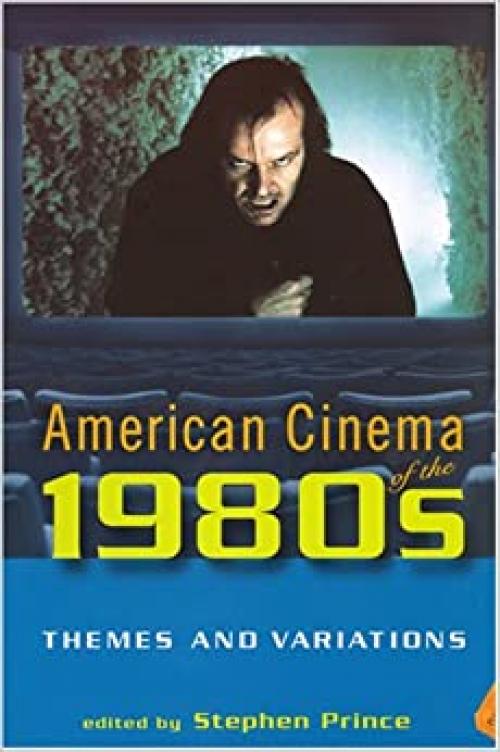  American Cinema of the 1980s: Themes and Variations (Screen Decades) 