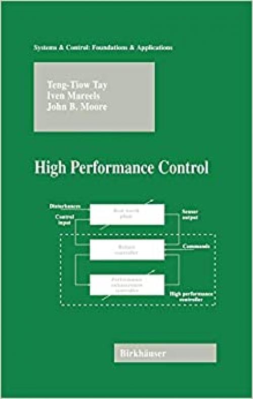  High Performance Control (Systems & Control: Foundations & Applications) 