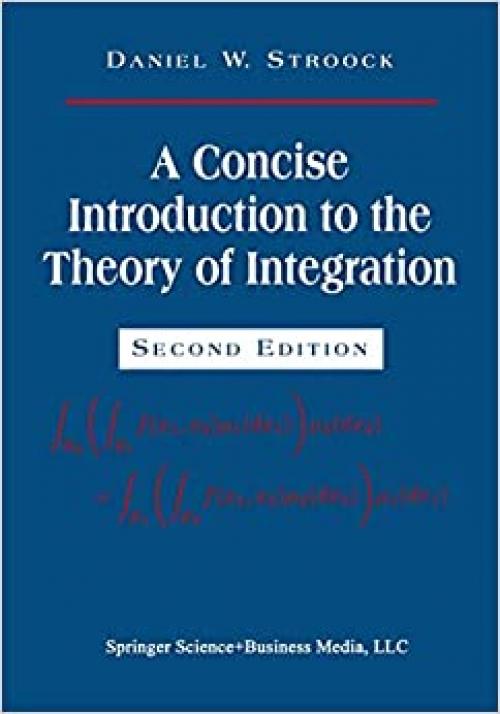  A Concise Introduction to the Theory of Integration 