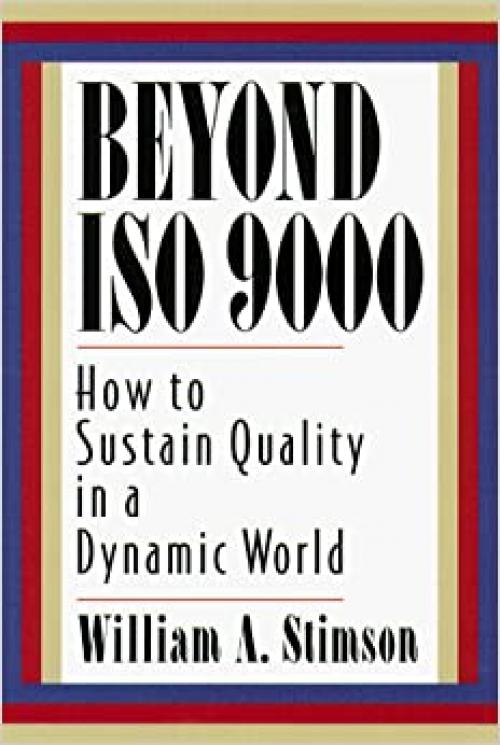  Beyond ISO 9000: How to Sustain Quality in a Dynamic World 