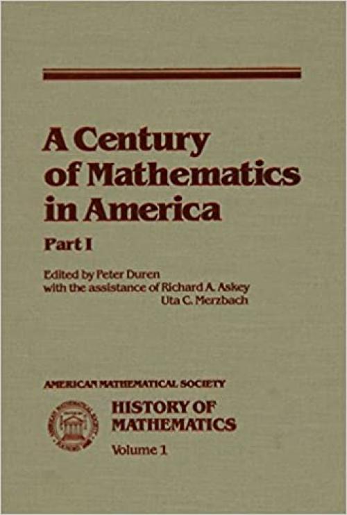  A Century of Mathematics in America (History of Mathematics) 3 Part, and/or 3 Vol. Set 