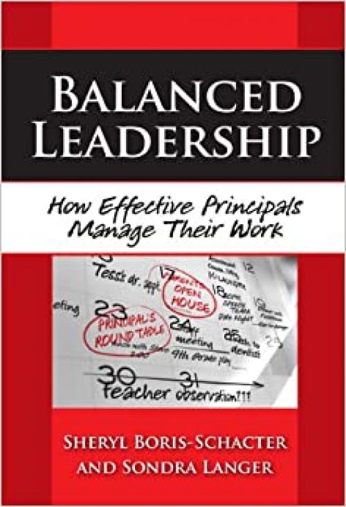  Balanced Leadership: How Effective Principals Manage Their Work (Critical Issues in Educational Leadership) 