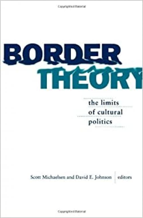  Border Theory: The Limits of Cultural Politics 