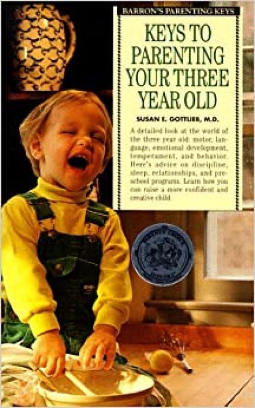  Keys to Parenting Your Three Year Old (Barron's Parenting Keys) 