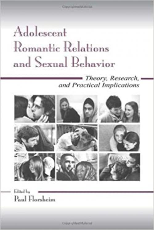  Adolescent Romantic Relations and Sexual Behavior: Theory, Research, and Practical Implications 