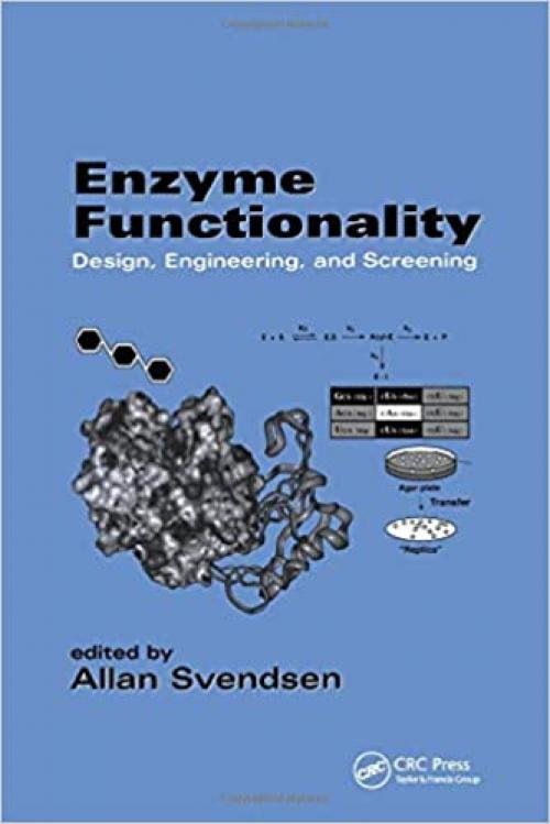  Enzyme Functionality: Design: Engineering, and Screening 