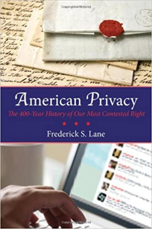  American Privacy: The 400-Year History of Our Most Contested Right 