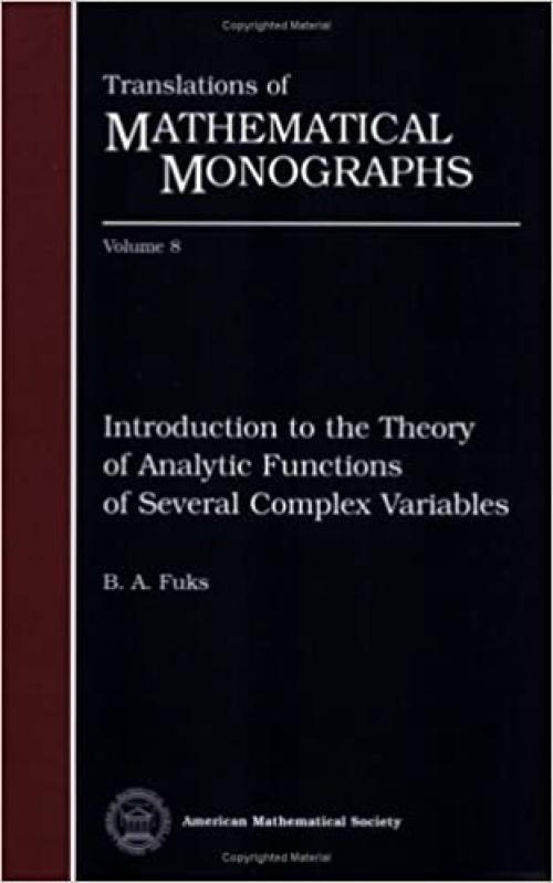  Introduction to the Theory of Analytic Functions of Several Complex Variables (Translations of Mathematical Monographs) 