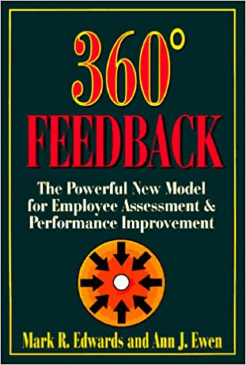  360 Degree Feedback : The Powerful New Model for Employee Assessment & Performance Improvement 