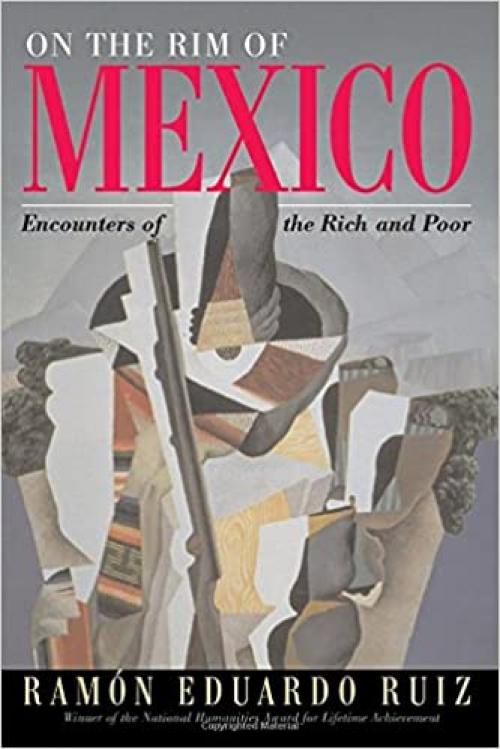  On The Rim Of Mexico: Encounters Of The Rich And Poor 