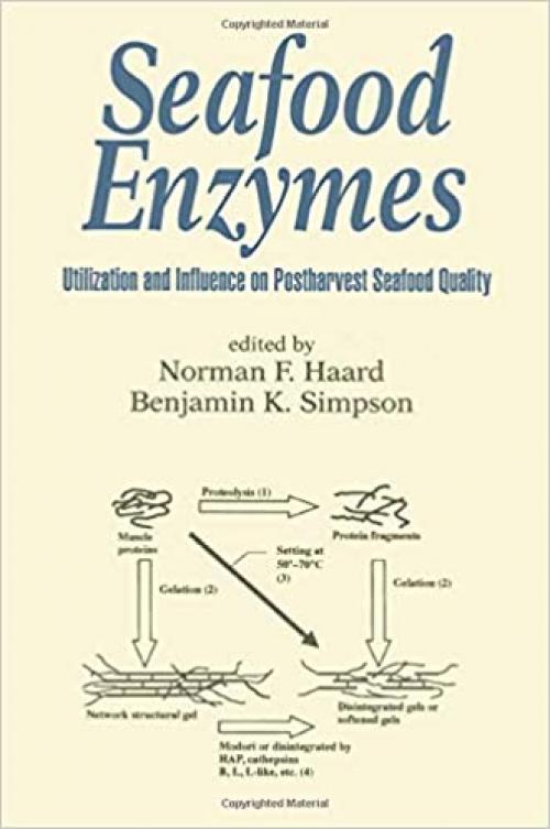  Seafood Enzymes: Utilization and Influence on Postharvest Seafood Quality (Food Science and Technology) 