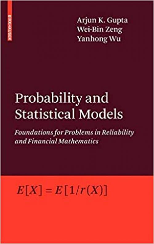  Probability and Statistical Models: Foundations for Problems in Reliability and Financial Mathematics 