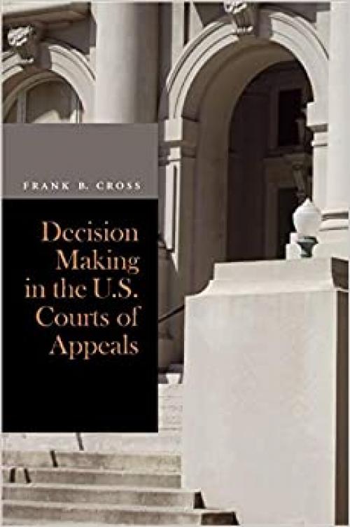  Decision Making in the U.S. Courts of Appeals 