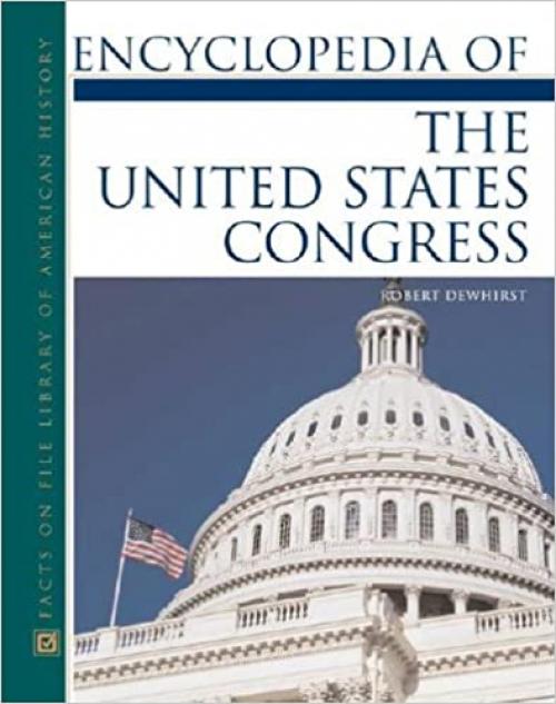  Encyclopedia Of The United States Congress (Facts on File Library of American History) 