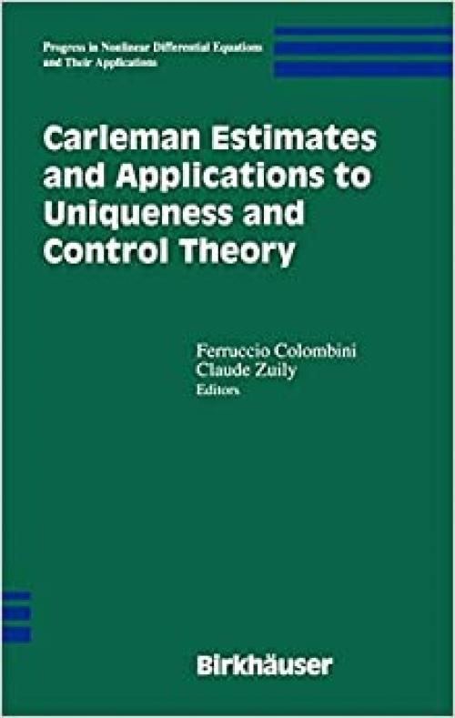  Carleman Estimates and Applications to Uniqueness and Control Theory (Progress in Nonlinear Differential Equations and Their Applications) 