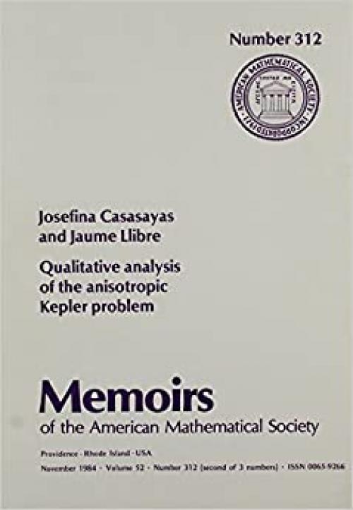  Qualitative Analysis of the Anisotropic Kepler Problem (Memoirs of the American Mathematical Society) 