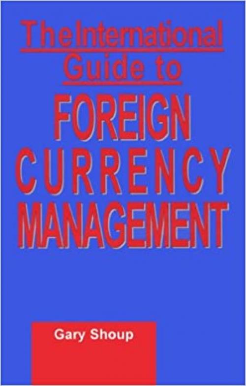  The International Guide to Foreign Currency Management 