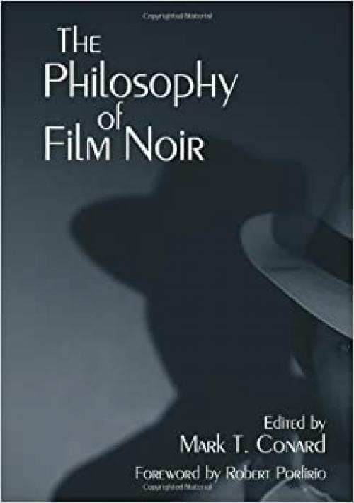  The Philosophy of Film Noir (The Philosophy of Popular Culture) 