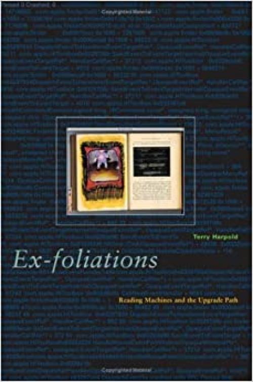  Ex-foliations: Reading Machines and the Upgrade Path (Electronic Mediations) 