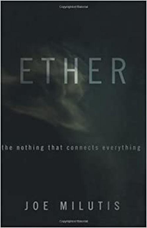  Ether: The Nothing That Connects Everything 