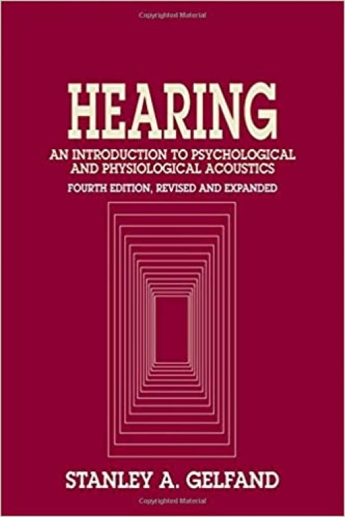  Hearing: An Introduction to Psychological and Physiological Acoustics, Fourth Edition 