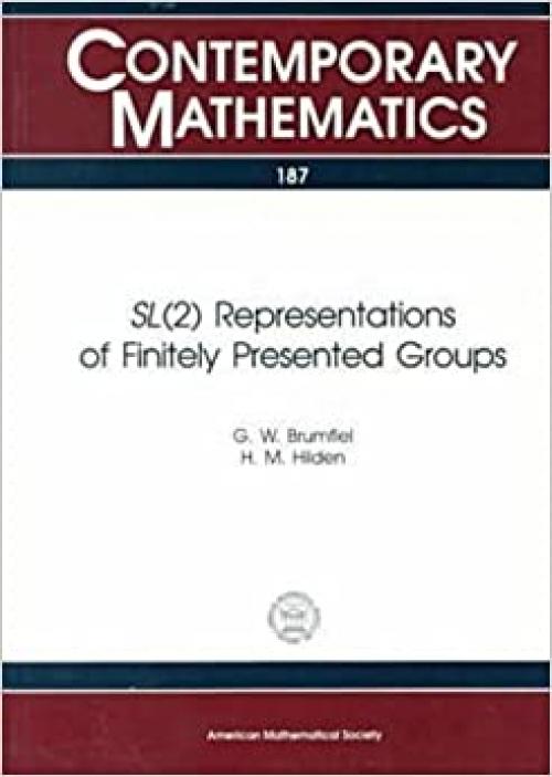  Sl (2) Representations of Finitely Presented Groups (CONTEMPORARY MATHEMATICS, VOL 187) 