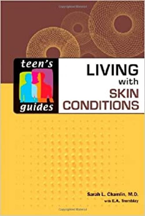  Living With Skin Conditions (Teen's Guides) 