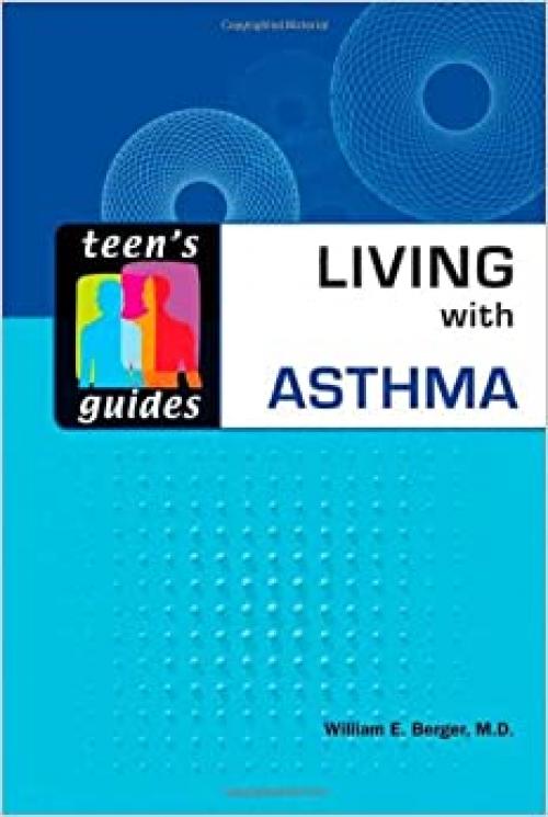  Teen's Guide to Living with Asthma (Teen's Guides (Hardcover)) 