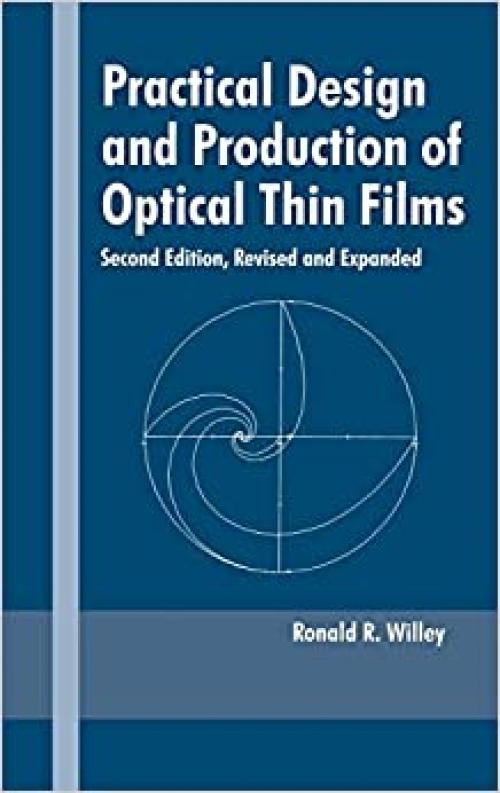  Practical Design and Production of Optical Thin Films (Optical Science and Engineering) 