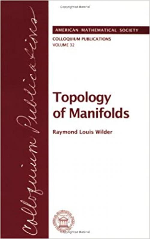  Topology of Manifolds (COLLOQUIUM PUBLICATIONS (AMER MATHEMATICAL SOC)) 