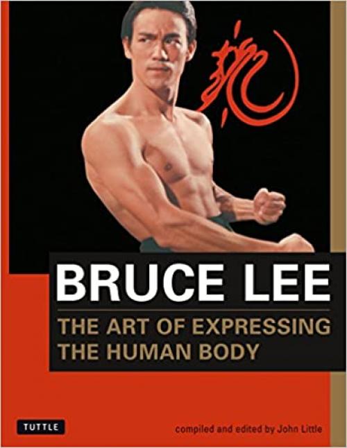  Bruce Lee The Art of Expressing the Human Body (Bruce Lee Library) 