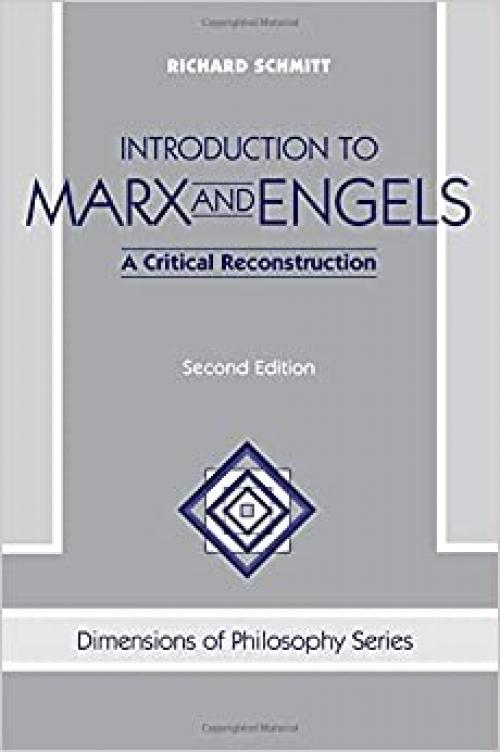  Introduction To Marx And Engels: A Critical Reconstruction, Second Edition (Dimensions of Philosophy) 