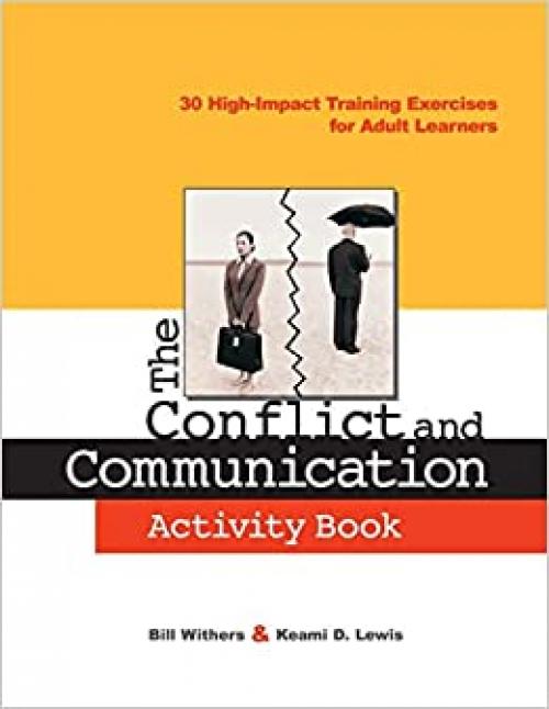  The Conflict and Communication Activity Book: 30 High-Impact Training Exercises for Adult Learners 