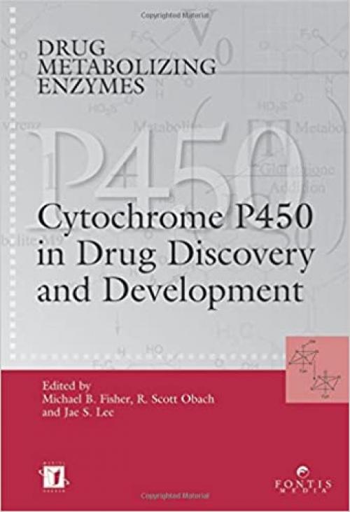  Drug Metabolizing Enzymes: Cytochrome P450 and Other Enzymes in Drug Discovery and Development 