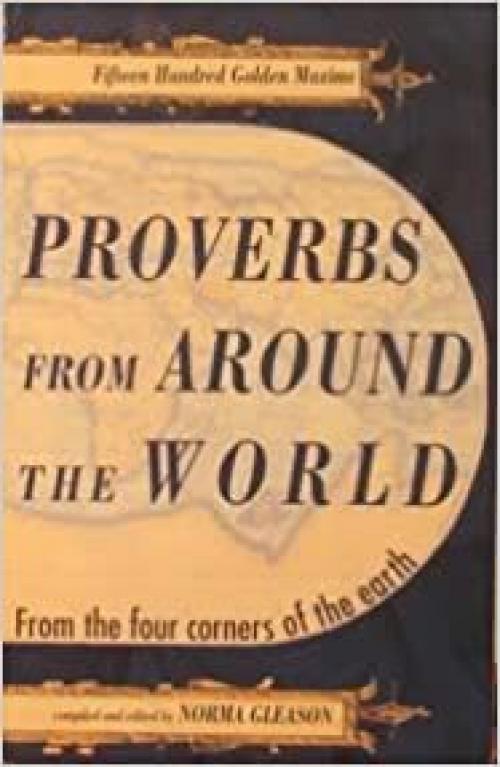  Proverbs from Around the World: 1500 Amusing, Witty and Insightful Proverbs from 21 Lands and Languages 