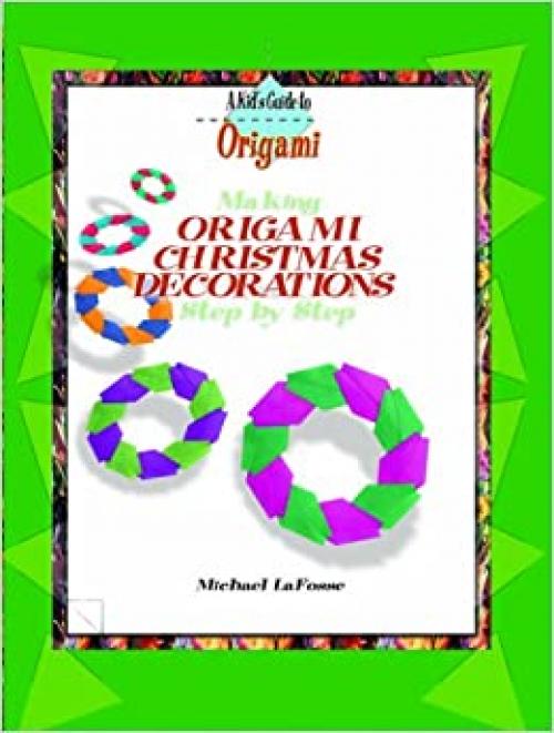  Making Origami Christmas Decorations Step by Step (Kid's Guide to Origami) 