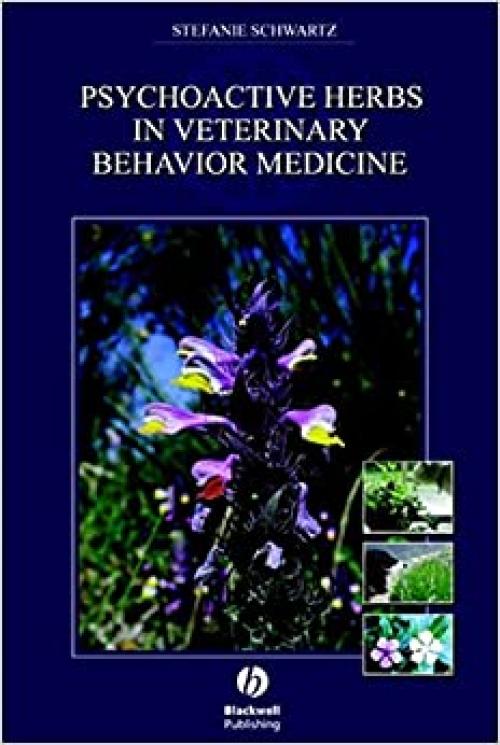  Psychoactive Herbs in Veterinary Behavior Medicine 