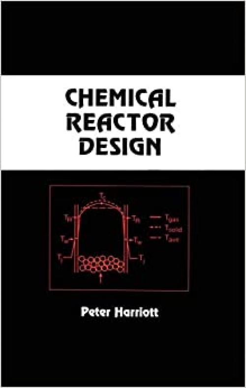  Chemical Reactor Design (Chemical Industries) 