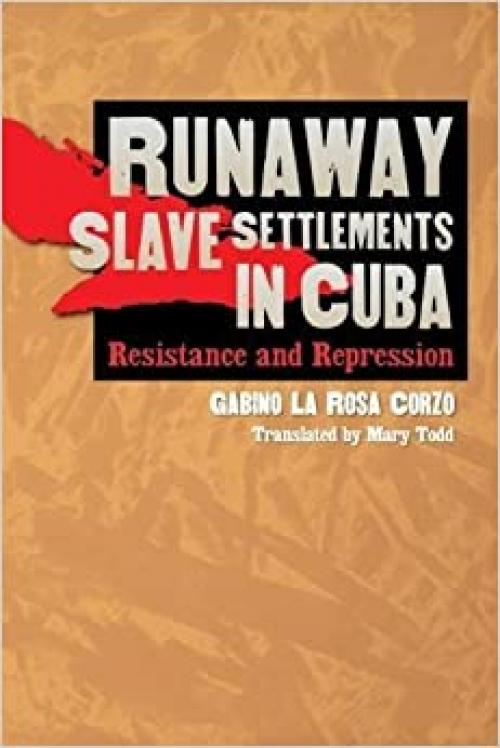  Runaway Slave Settlements in Cuba: Resistance and Repression 