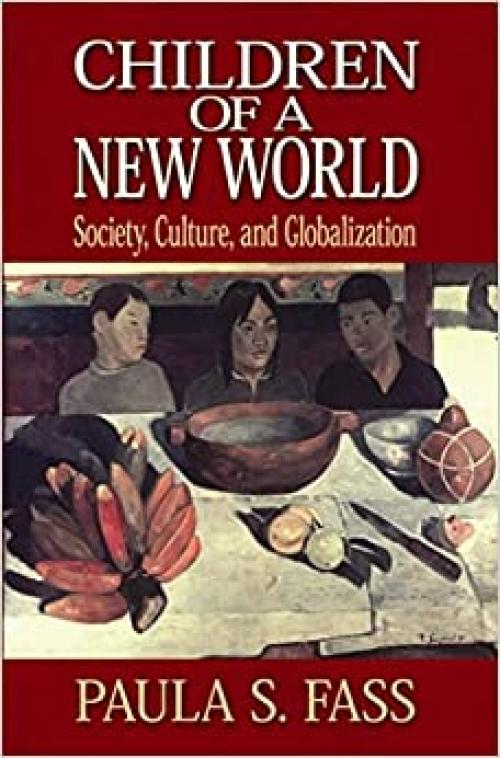  Children of a New World: Society, Culture, and Globalization 