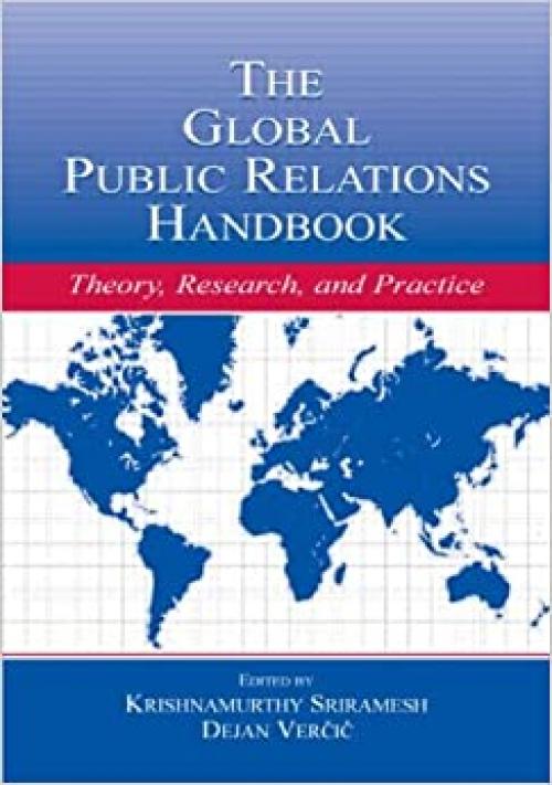  The Global Public Relations Handbook: Theory, Research, and Practice (Routledge Communication Series) 