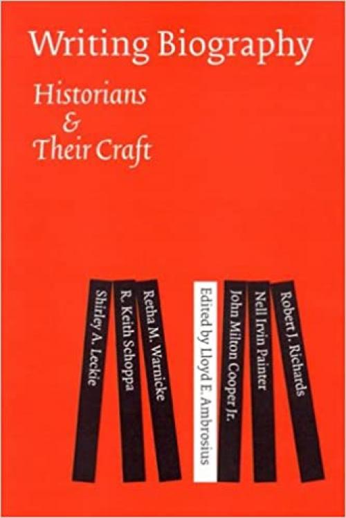  Writing Biography: Historians and Their Craft 