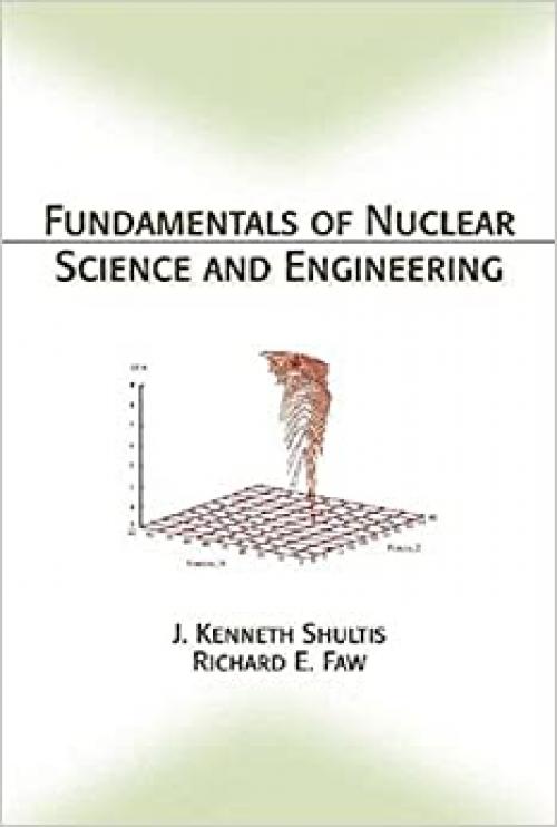  Fundamentals of Nuclear Science and Engineering 